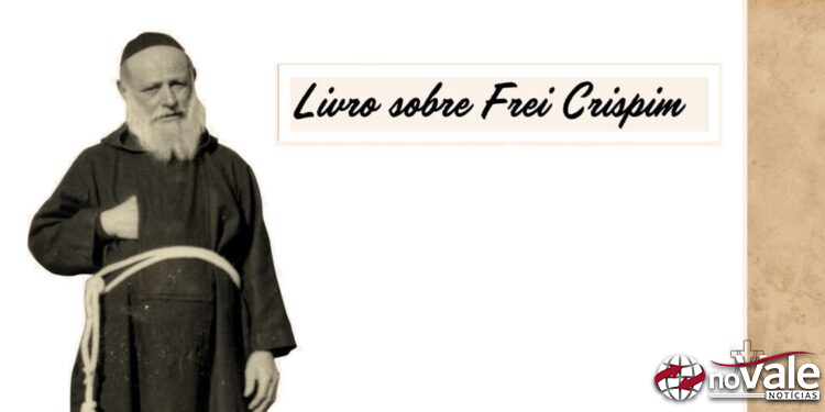 História de Frei Crispim será registrada em livro